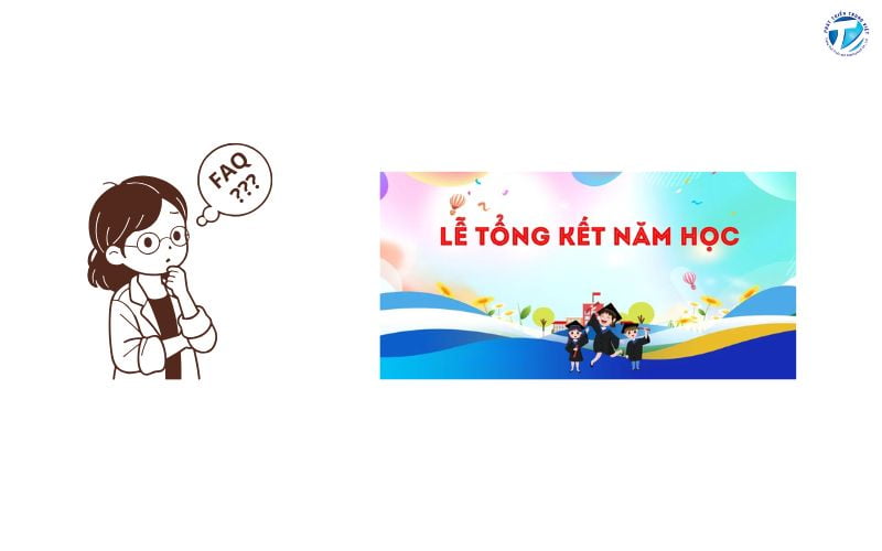 Câu hỏi thường gặp về phông tổng kết năm học